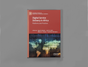 Digital Service Delivery in Africa – Platforms and Practices